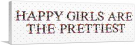 HAPPY GIRLS ARE THE PRETTIEST Girls Room Decor-1-Panel-48x16x1.5 Thick