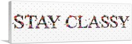 STAY CLASSY Girls Room Decor-1-Panel-36x12x1.5 Thick