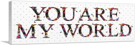 YOU ARE MY WORLD Girls Room Decor-1-Panel-60x20x1.5 Thick