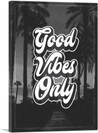 Good Vibes Only Motivational