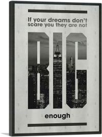 If Dreams Don’t Scare You Motivational-1-Panel-12x8x.75 Thick