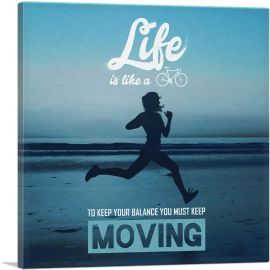 Life Is Like A Bicycle Keep Moving Motivational-1-Panel-12x12x1.5 Thick