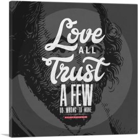 Love All Trust Few Shakespeare-1-Panel-36x36x1.5 Thick