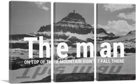Man On Top Mountain Didn’t Fall There Motivational-3-Panels-90x60x1.5 Thick