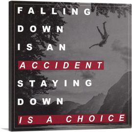 Staying Down Is A Choice Motivational-1-Panel-26x26x.75 Thick