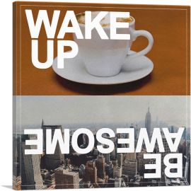 Wake Up Be Awesome Motivational Coffee-1-Panel-26x26x.75 Thick