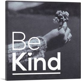 Be Kind Motivational-1-Panel-18x18x1.5 Thick