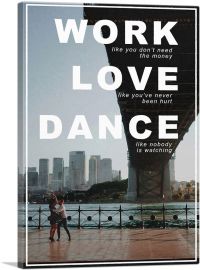 Work Love Dance Like Nobody Watching