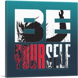 Be Yourself Motivational-1-Panel-36x36x1.5 Thick