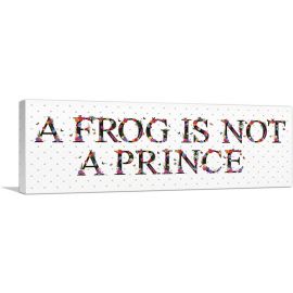 A FROG IS NOT A PRINCE Girls Room Decor