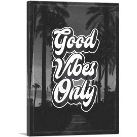 Good Vibes Only Motivational