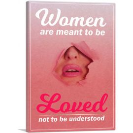 Women Are Meant to Be Loved