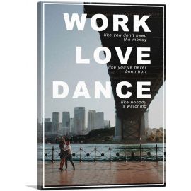 Work Love Dance Like Nobody Watching