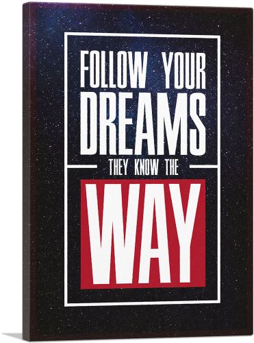 Follow Your Dreams Motivational