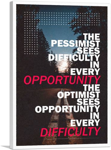 Pessimist Sees Difficulty Optimist Opportunity Motivational