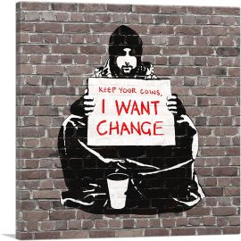 Keep Your Coins. I Want Change By Meek-1-Panel-12x12x1.5 Thick